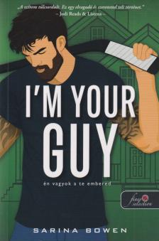 Sarina Bowen - I'm Your Guy - Én vagyok a te embered [antikvár]