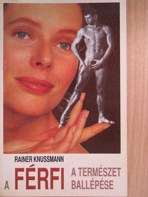 Rainer Knussmann - A férfi - a természet ballépése [antikvár]