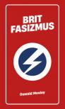 Oswald Mosley - Brit fasizmus [antikvár]