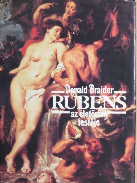 Donald Braider - Rubens az életöröm festője [antikvár]