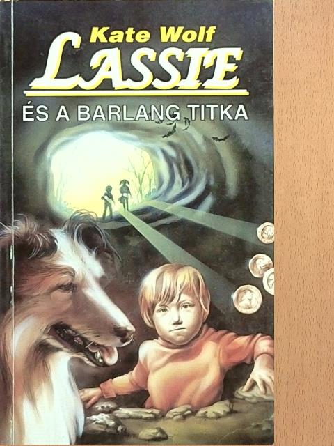 Kate Wolf - Lassie és a barlang titka [antikvár]