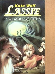 Kate Wolf - Lassie és a barlang titka [antikvár]
