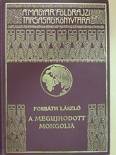 Forbáth László - A megújhodott Mongolia [antikvár]