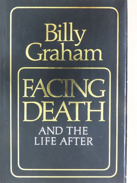 Billy Graham - Facing Death and the Life After [antikvár]