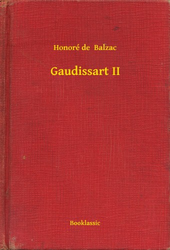 Honoré de Balzac - Gaudissart II [eKönyv: epub, mobi]