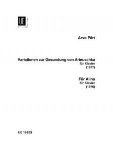 PAERT, ARVO - VARIATIONEN ZUR GESUNDUNG VON ARINUSCHKA (1977); FÜR ALINA (1976), KLAVIER