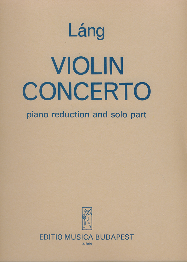 LÁNG, ISTVÁN - VIOLIN CONCERTO PIANO REDUCTION AND SOLO PART