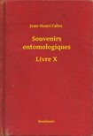 Fabre, Jean Henri - Souvenirs entomologiques - Livre X [eKönyv: epub, mobi]