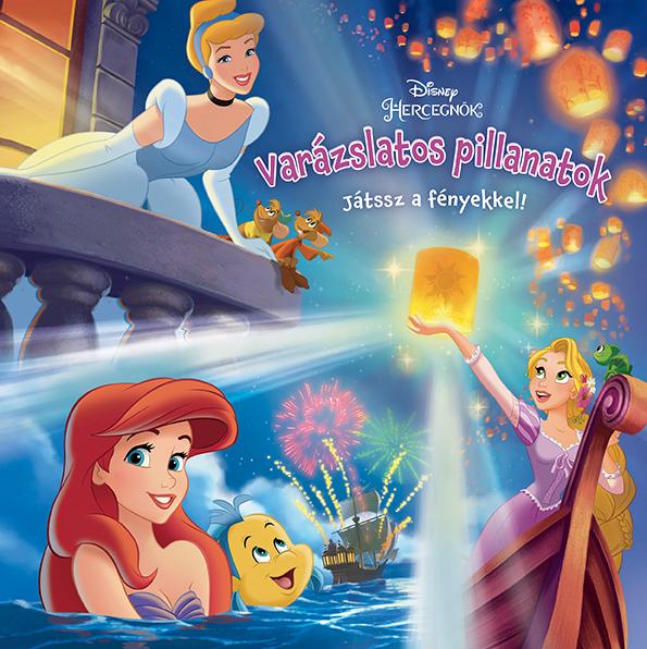 .- - Disney Hercegnők: Varázslatos pillanatok - Játssz a fényekkel!