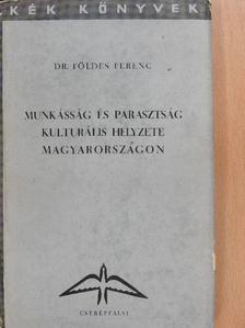 Dr. Földes Ferenc - Munkásság és parasztság kulturális helyzete Magyarországon [antikvár]