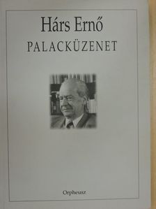 Hárs Ernő - Palacküzenet [antikvár]