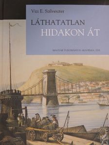 Vizi E. Szilveszter - Láthatatlan hidakon át [antikvár]