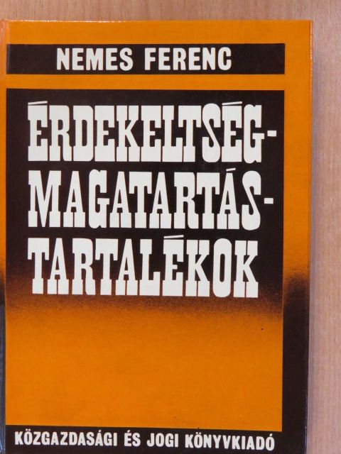 Nemes Ferenc - Érdekeltség-magatartás-tartalékok (dedikált példány) [antikvár]