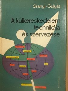 Gulyás József - A külkereskedelem technikája és szervezése [antikvár]