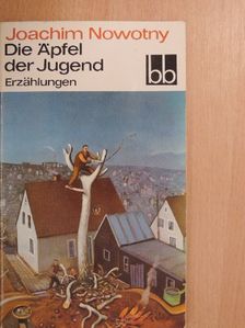 Joachim Nowotny - Die Äpfel der Jugend [antikvár]