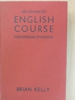 Brian Kelly - An Advanced English Course for Foreign Students [antikvár]