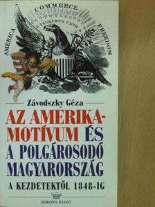 Závodszky Géza - Az Amerika-motívum és a polgárosodó Magyarország (dedikált példány) [antikvár]