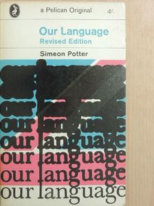 Simeon Potter - Our Language [antikvár]