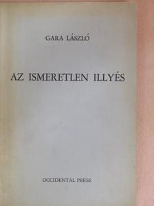 Gara László - Az ismeretlen Illyés [antikvár]