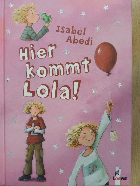 Isabel Abedi - Hier kommt Lola! [antikvár]