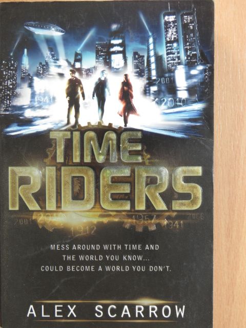 Alex Scarrow - Time Riders [antikvár]