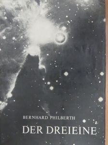 Bernhard Philberth - Der Dreieine [antikvár]