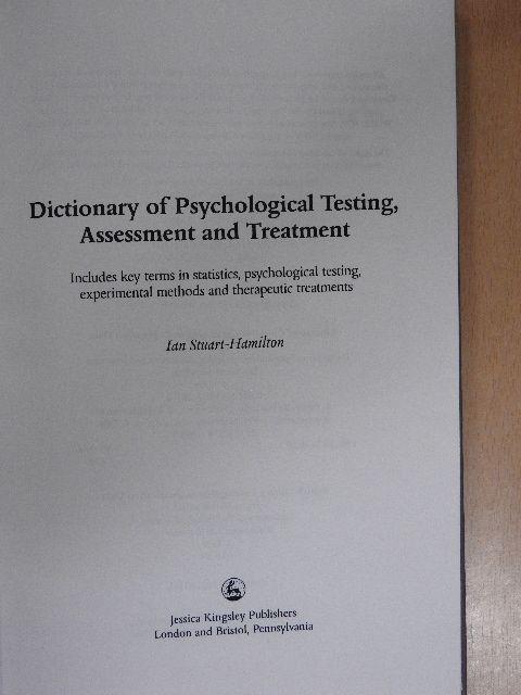 Ian Stuart-Hamilton - Dictionary of Psychological Testing, Assessment and Treatment [antikvár]