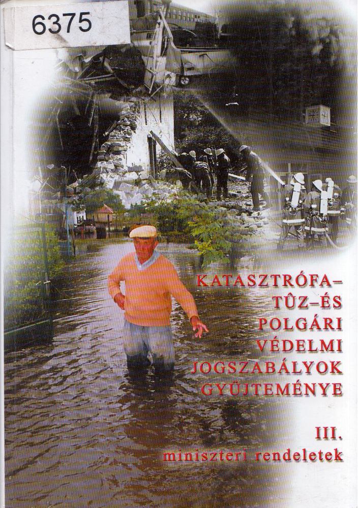 Dr. Joó Bálint - Katasztrófa- tűz- és polgári védelmi jogszabályok gyűjteménye III. [antikvár]