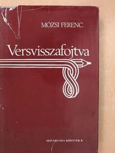Mózsi Ferenc - Versvisszafojtva (dedikált példány) [antikvár]