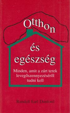 Randall Earl Dunford - Otthon és egészség [antikvár]