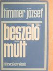 Timmer József - Beszélő múlt [antikvár]