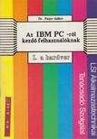 Pajor Gábor dr. - Az IBM PC-ről kezdő felhasználóknak I. hardver [antikvár]