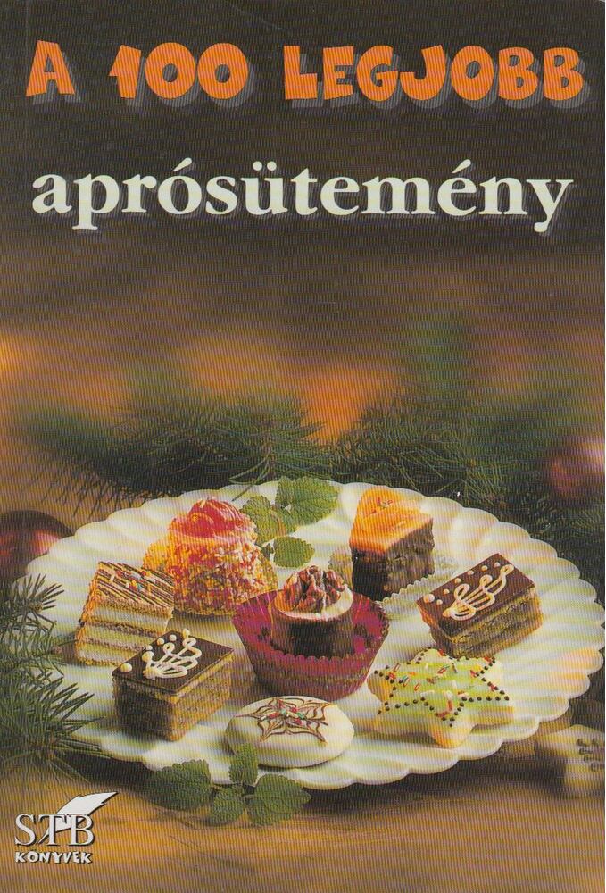 Toró Elza - A 100 legjobb aprósütemény [antikvár]