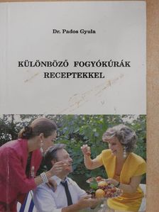 Dr. Pados Gyula - Különböző fogyókúrák receptekkel [antikvár]