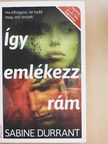 Sabine Durrant - Így emlékezz rám [antikvár]