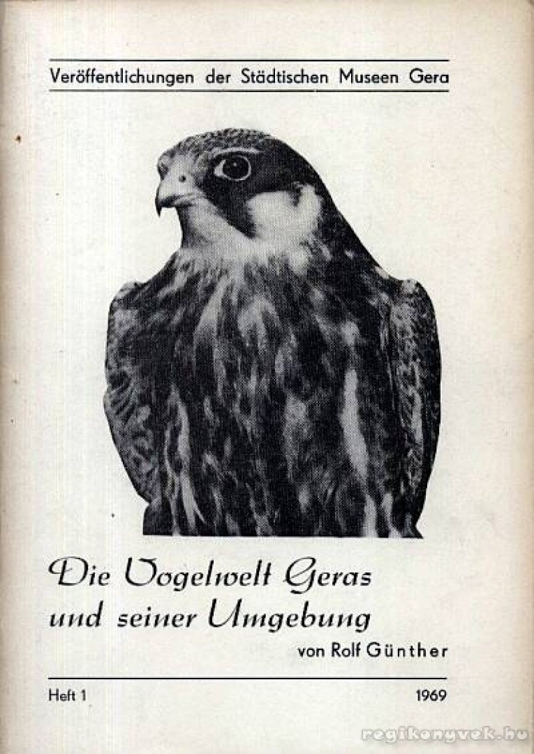 Günther, Rolf - Die Vogelwelt Geras und seiner Umgebung. Heft 1. 1969. [antikvár]