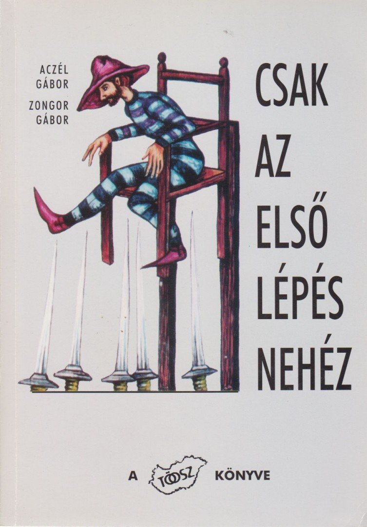 Aczél Gábor, Zongor Gábor - Csak az első lépés nehéz [antikvár]