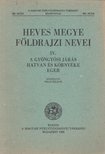 Pelle Béláné - Heves megye földrajzi nevei IV. [antikvár]