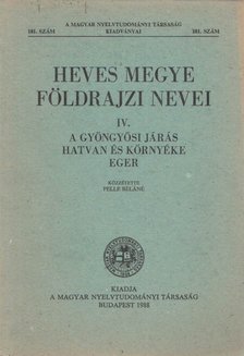 Pelle Béláné - Heves megye földrajzi nevei IV. [antikvár]