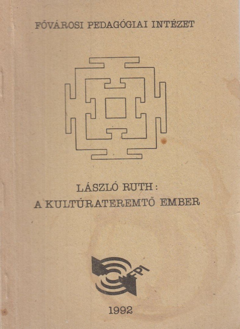 László Ruth - A kultúrateremtő ember [antikvár]