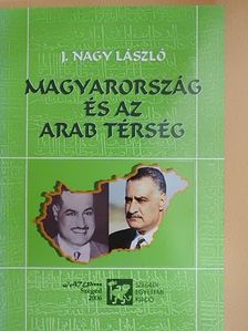 J. Nagy László - Magyarország és az arab térség [antikvár]