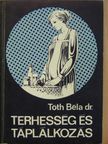 Dr. Tóth Béla - Terhesség és táplálkozás [antikvár]