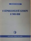 Feuer Ferenc - A gépkocsivezető szerepe a TMK-ban [antikvár]