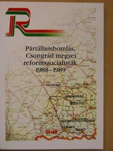 Géczi József Alajos - Pártállambomlás, Csongrád megyei reformszocialisták 1988-1989 [antikvár]