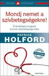 Patrick Holford - Mondj nemet a szívbetegségekre! - Étrendalapú program korunk népbetegsége ellen - Étrendalapú program korunk népbetegsége ellen [antikvár]