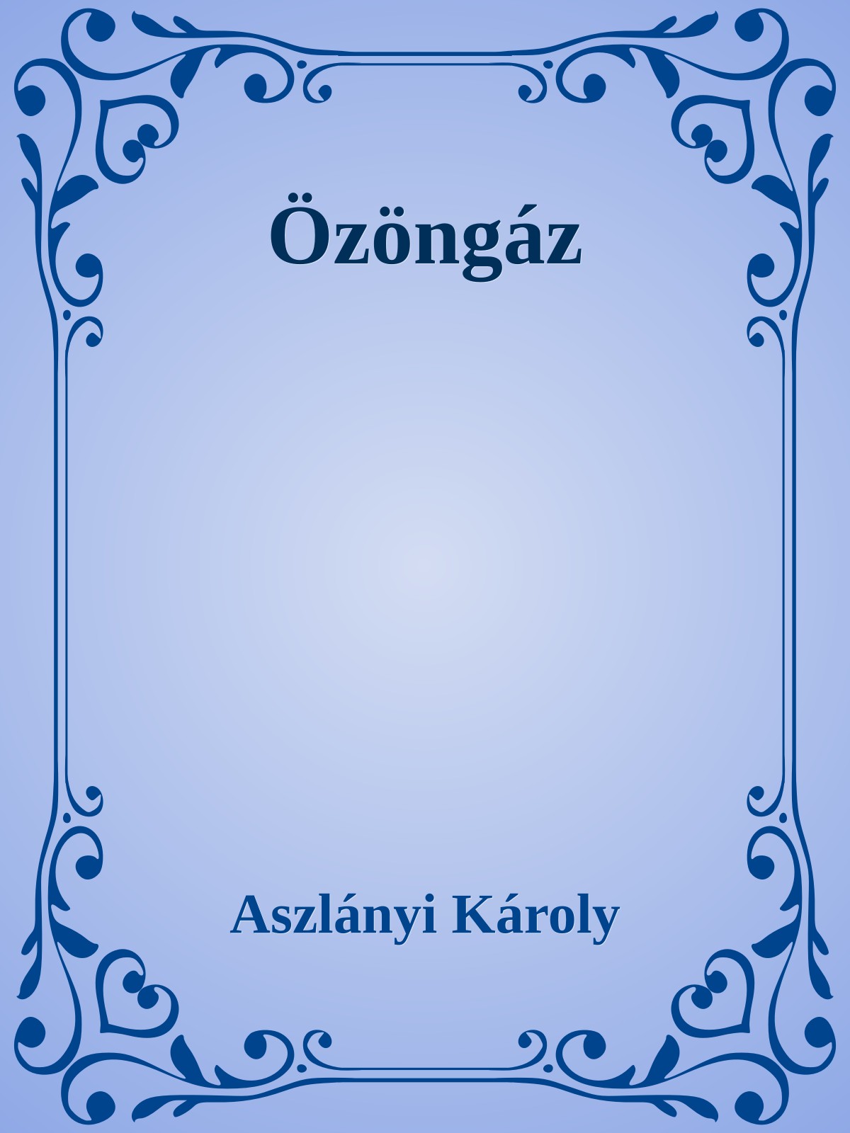 Aszlányi Károly - Özöngáz [eKönyv: epub, mobi]