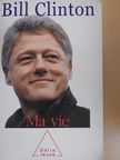 Bill Clinton - Ma Vie [antikvár]