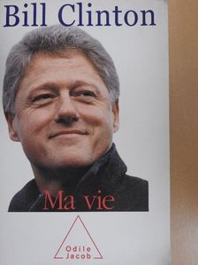 Bill Clinton - Ma Vie [antikvár]