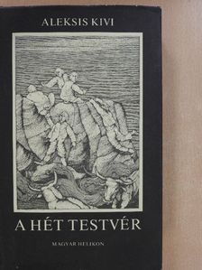 Aleksis Kivi - A hét testvér [antikvár]