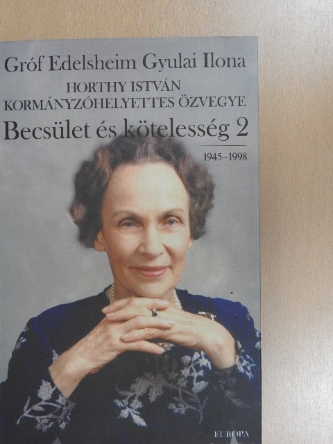 Gróf Edelsheim Gyulai Ilona - Becsület és kötelesség 2. [antikvár]